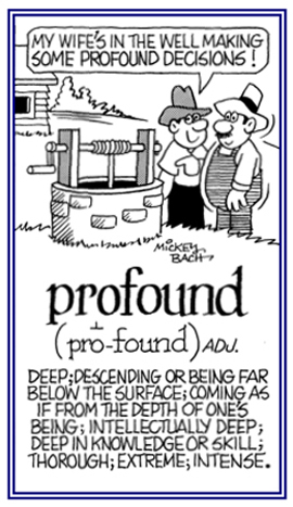 Resembling being intellectually deep.