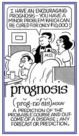 A medical prediction of how a disease will develop.