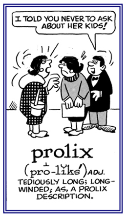 Long winded as a <I>prolix</I> description.