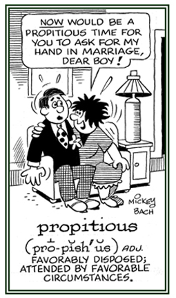 Favorable circumstances.