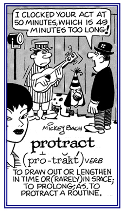 To lengthen in time or to prolong.