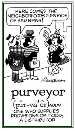 A distributor or supplier of provisions or information.