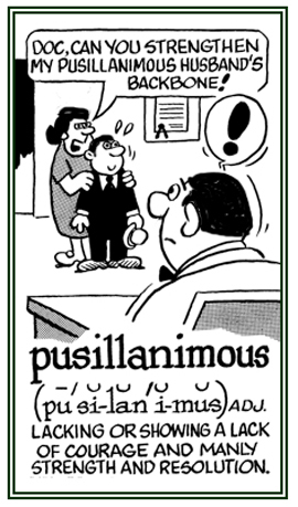 Relating to a lack of courage strength.