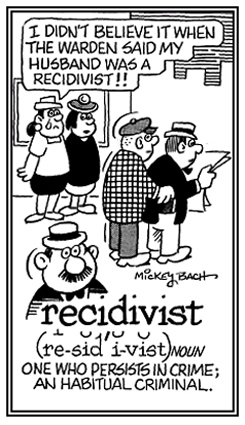 An habitual criminal.