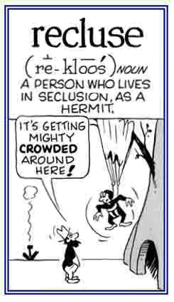 Living in solitude and away from anyone else.