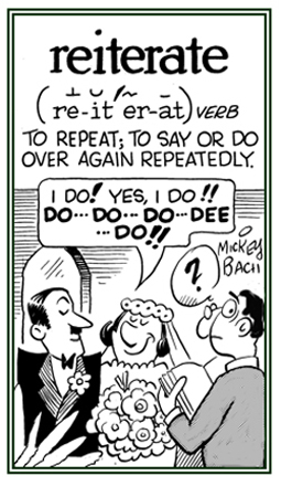 To say or to repeat over and over again.