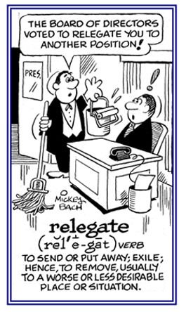 To remove to a worse position.