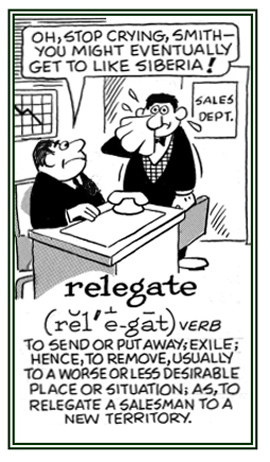 To remove to an undesirable area.