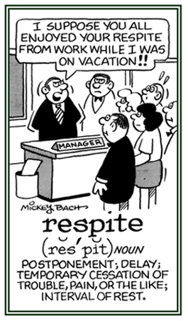 An interval of rest from the pressure to do things.