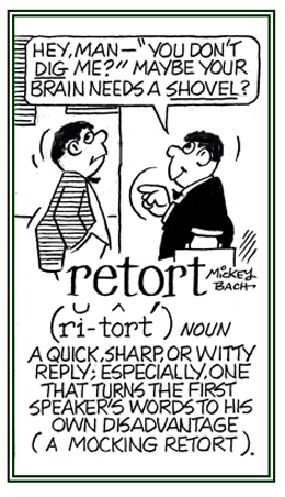 A quick witty or sharp reply.