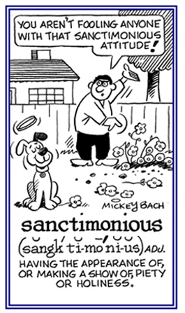 Making a show of being holy and sinless.