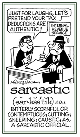 A reference to being bitterly scornful or contemptuous.