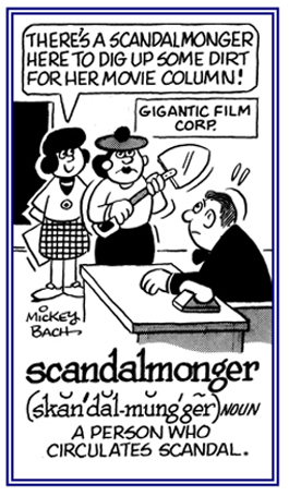 Someone who publishes scandalous activities about others.