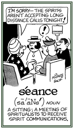 A group that is receiving communications from spirits.