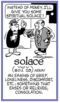 Easing of grief or discomfort.