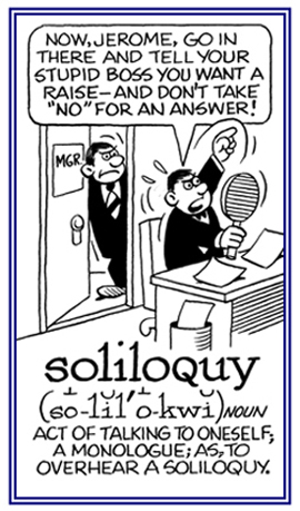 A monologue made to oneself.