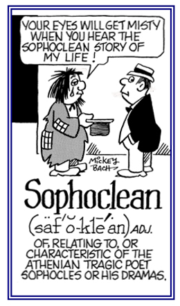 Relating to the Athenian tragic poet Sophocles or his dramas.