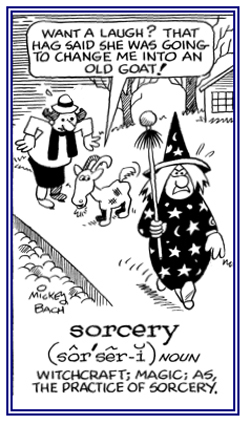 Witchcraft or black magic.