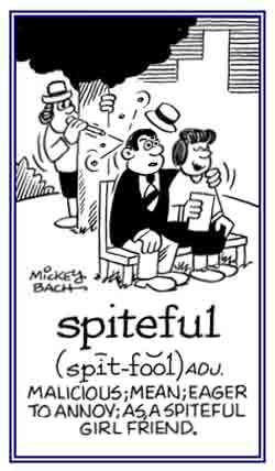 Conveying maliciousness and meanness.