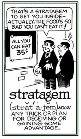 A trick or plan to gain some advantage.