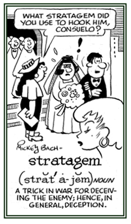 A deception to achieve an objective.