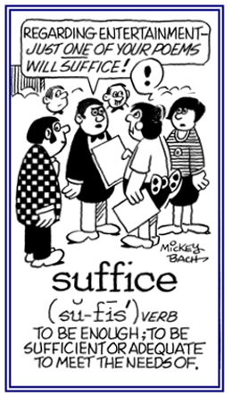 To be adequate or sufficient.