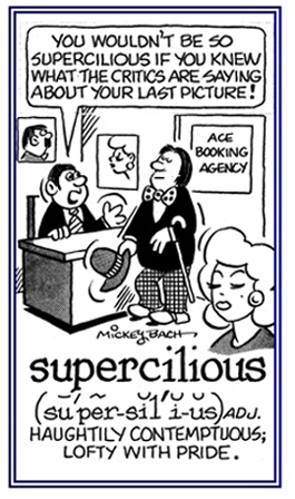 Referring to be very contemptuous and self centered.