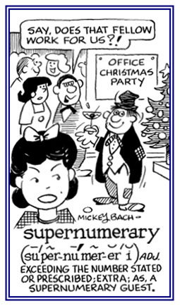 Extra or exceeding the number expected.