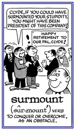 To overcome a condition or situation.