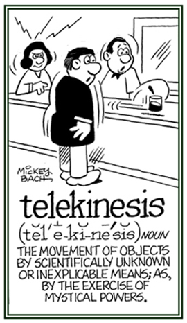 Referring to objects which are moved with mental powers.