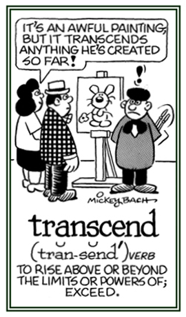 To exceed above or beyond the limits of.