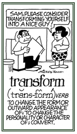 To change the character or personality of someone.