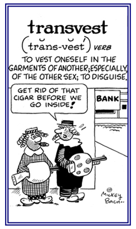 To dress in garments of another gender in order to disguise oneself.