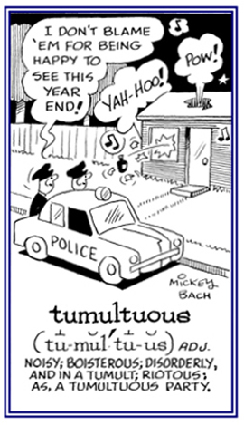 Disorderly, riotous, and noisy.