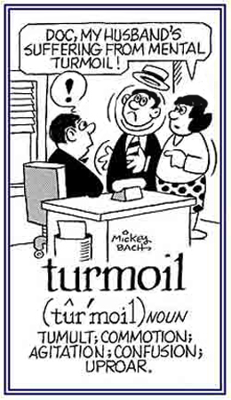 Agitation, commotion, or extreme confusion.