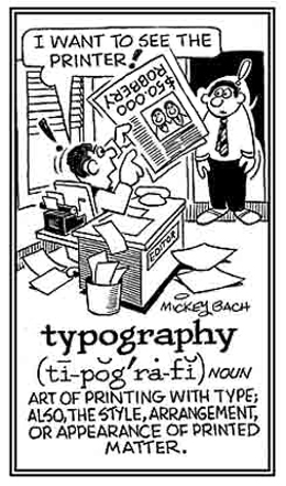 The style or appearance of printed material.