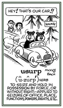 To seize and to take over without a right to do so.