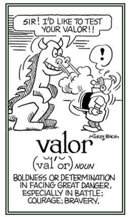 Courage and bravery when facing danger.