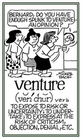 To express an idea at the risk of criticism.