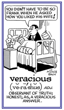 Descriptive of being truthful.