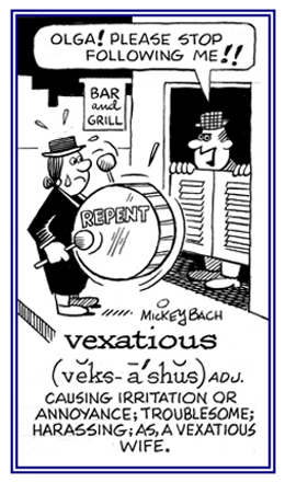 A description of causing irritation or of harassing someone.