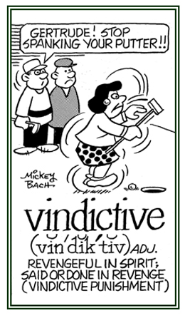 Revengeful in spirit.