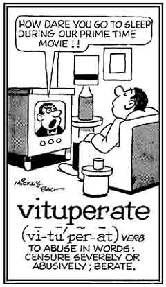 Abusing severely with words.