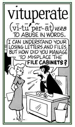 Abusing severely with words.