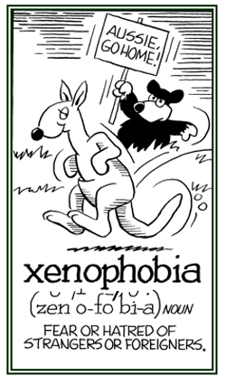 A fear or hatred of foreigners.